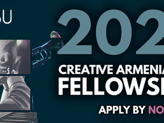 Apply Now: 2022 Creative Armenia-AGBU Fellowships